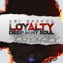 Loyalty Deep in My Soul (Explicit)