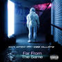 Far From The Same (feat. Cee Millionz) [Explicit]