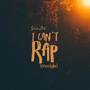I Can't Rap (Freestyle) [Explicit]
