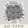 O Mundo De Tonico Ao Vivo