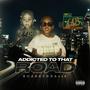 Addicted To That Road (Explicit)