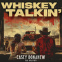 Whiskey Talkin'