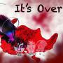 It's Over (feat. 2blue & CZ) (Explicit)