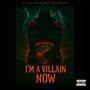 I'm A Villain Now (Explicit)