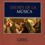 Dioses de la Música - Grieg