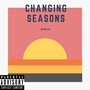 Changing Seasons (Explicit)