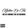 Die as Legends Live as Soilders (Explicit)