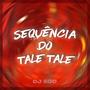 SEQUÊNCIA DO TALE TALE