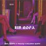 Sin Ropa (feat. Treezy S & Saldana Guapo)