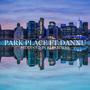 Park Place (feat. Dannu) [Explicit]