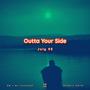 Outta Your Side