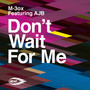 Don't Wait For Me