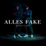 Alles Fake