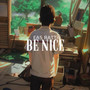 Be Nice