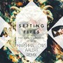 Setting Fires (Marshmallows & Aalert Remix)