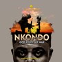 Nkondo (God Fight My War)