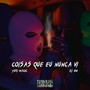 Coisas Que Eu Nunca Vi (Explicit)