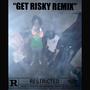 Get Risky (Explicit)