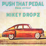 Push That Pedal (Explicit)