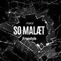 SO MALÆT FREESTYLE (Explicit)