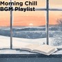 凍える朝に聞くメロディ / Frosty Morning Chill BGM Playlist