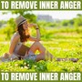 To Remove Inner Anger And Sadness