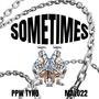 Sometimes (feat. Malo 22) [Explicit]