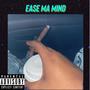 Ease Ma Mind (Explicit)