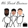 We Finish Business (Explicit)