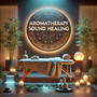 Aromatherapy Sound Healing