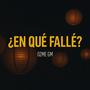 ¿En Qué Fallé?