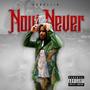 NOW OR NEVER (Explicit)