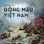 Dòng Máu Việt Nam (feat. Hợp Ca)