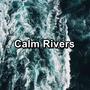 Calm Rivers