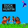 Duck Huntin (feat. Crown Daking) [Explicit]