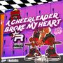 A Cheerleader Broke My Heart (Explicit)