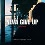 Neva Give Up (Explicit)