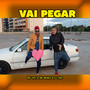 Vai Pegar (Explicit)