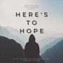 Here's To Hope (Explicit)