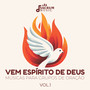 Vem Espírito de Deus - Músicas para grupos de oração - Vol.1
