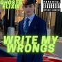 Write My Wrongs (Explicit)