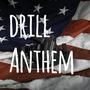 Drill Anthem