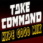 Take Command (Hype GoGo Mix)