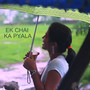 Ek Chai Ka Pyala (Song of Rains)