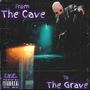 From The Cave To The Grave (Explicit)