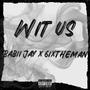 Wit us (feat. 6ixtheman) [Explicit]