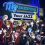 My JAZZ-ON! Your JAZZ 後編