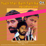 Nach Meri Banh Farh Ke