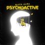 Psychoactive (Explicit)