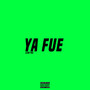 Ya Fue (Explicit)